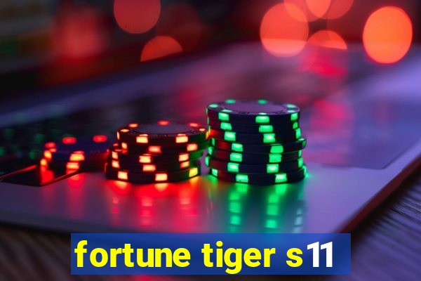 fortune tiger s11